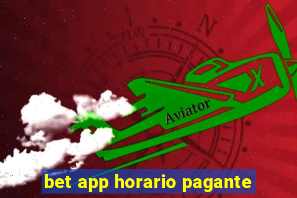 bet app horario pagante